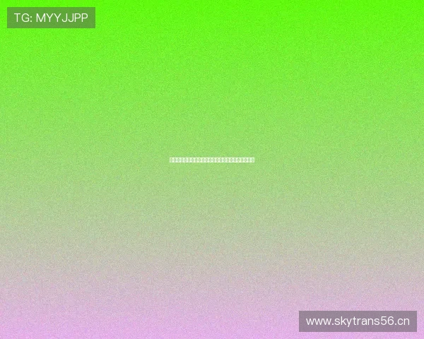 小鸟体育最新登录入口全面指南助你畅享精彩赛事体验